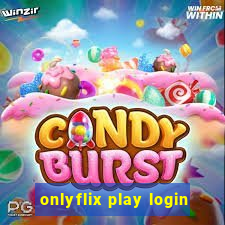 onlyflix play login